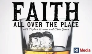 The image is a promotional graphic for "Faith All Over the Place," featuring Stephen Kruiser and Chris Queen, with a glass of whiskey and ice in the foreground.