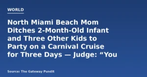 Mother Abandons Kids on Cruise, Judge Calls It Unbelievable