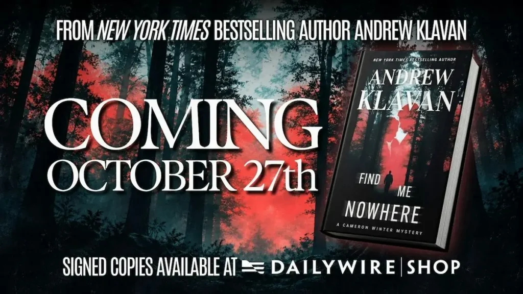 The book "Find Me Nowhere" by Andrew Klavan, a New York Times bestselling author, is set to release on October 27th, with signed copies available at DailyWire Shop.